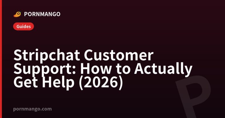 Stripchat Customer Support: How to Actually Get Help (2026) — Pornmango