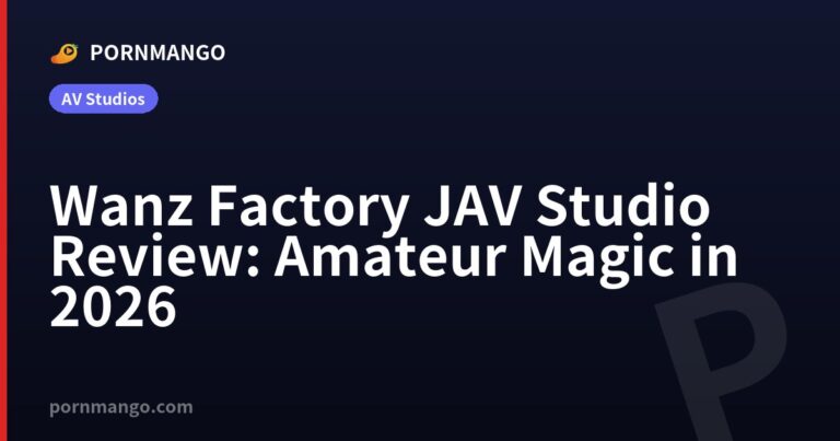 Wanz Factory JAV Studio Review: Amateur Magic in 2026 — Pornmango