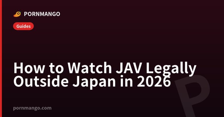 How to Watch JAV Legally Outside Japan in 2026 — Pornmango