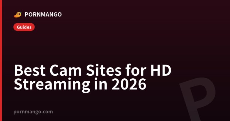 Best Cam Sites for HD Streaming in 2026 — Pornmango