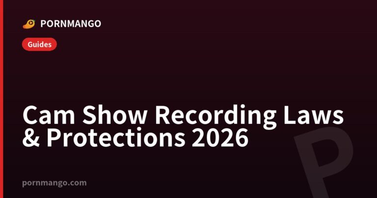 Cam Show Recording Laws & Protections 2026 — Pornmango