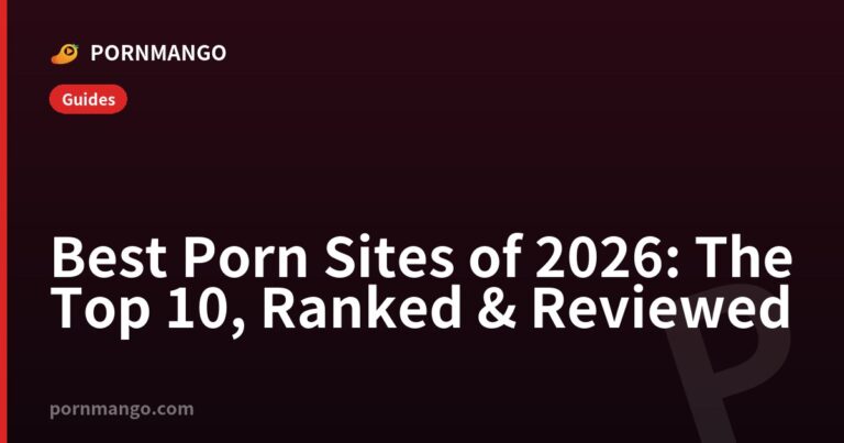 Best Porn Sites of 2026: The Top 10, Ranked & Reviewed — Pornmango
