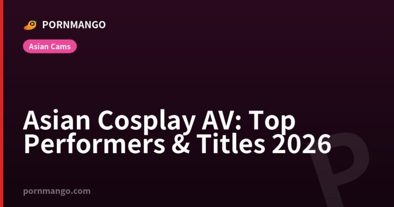 Asian Cosplay AV: Top Performers & Titles 2026 — Pornmango