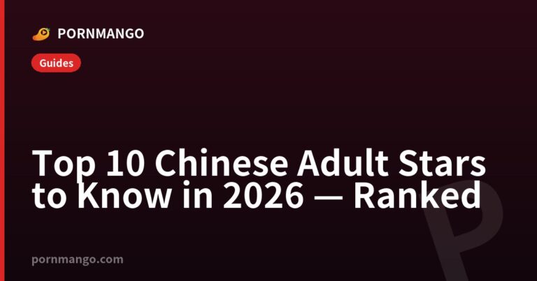 Top 10 Chinese Adult Stars to Know in 2026 — Ranked — Pornmango