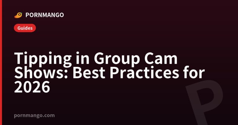 Tipping in Group Cam Shows: Best Practices for 2026 — Pornmango