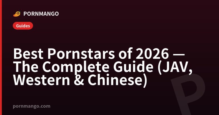 Best Pornstars of 2026 — The Complete Guide (JAV, Western & Chinese) — Pornmango