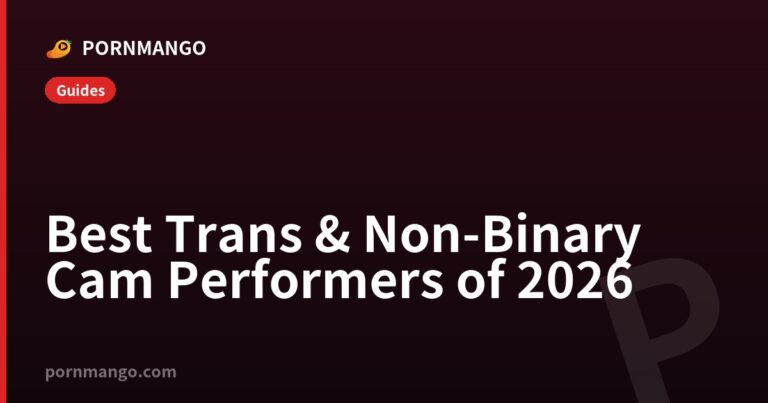 Best Trans & Non-Binary Cam Performers of 2026 — Pornmango