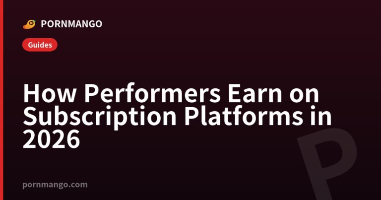 How Performers Earn on Subscription Platforms in 2026 — Pornmango