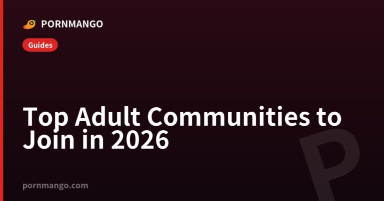 Top Adult Communities to Join in 2026 — Pornmango