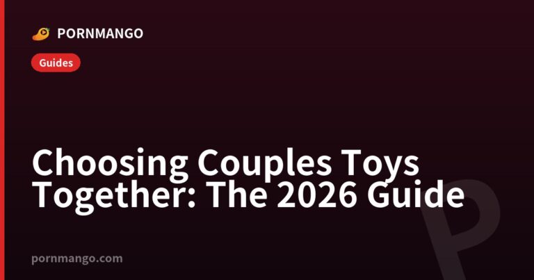 Choosing Couples Toys Together: The 2026 Guide — Pornmango