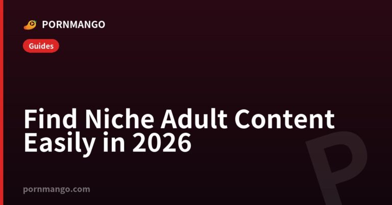 Find Niche Adult Content Easily in 2026 — Pornmango