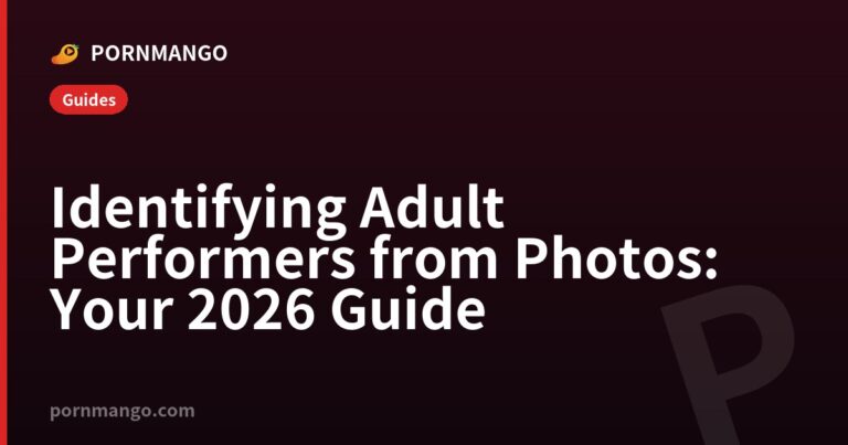 Identifying Adult Performers from Photos: Your 2026 Guide — Pornmango