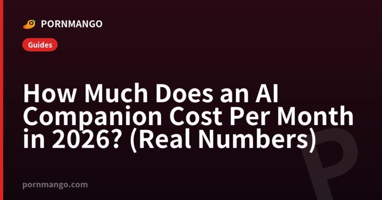 How Much Does an AI Companion Cost Per Month in 2026? (Real Numbers) — Pornmango