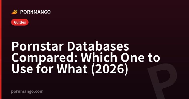 Pornstar Databases Compared: Which One to Use for What (2026) — Pornmango