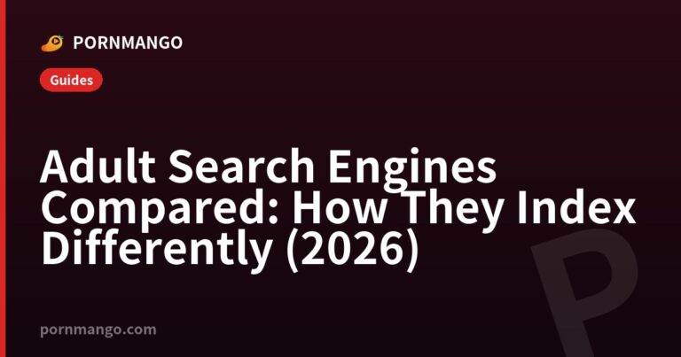 Adult Search Engines Compared: How They Index Differently (2026) — Pornmango