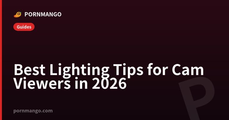 Best Lighting Tips for Cam Viewers in 2026 — Pornmango
