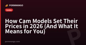 How Cam Models Set Their Prices in 2026 (And What It Means for You) — Pornmango
