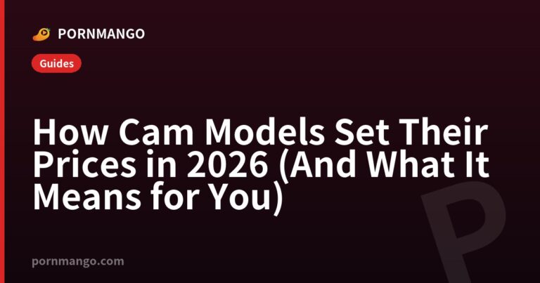 How Cam Models Set Their Prices in 2026 (And What It Means for You) — Pornmango