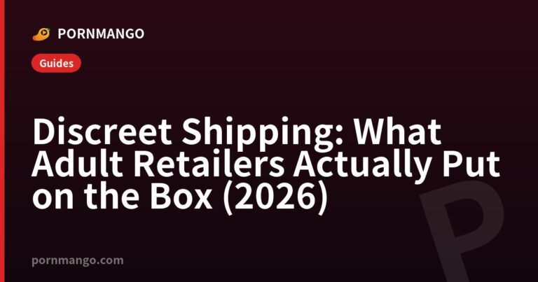Discreet Shipping: What Adult Retailers Actually Put on the Box (2026) — Pornmango