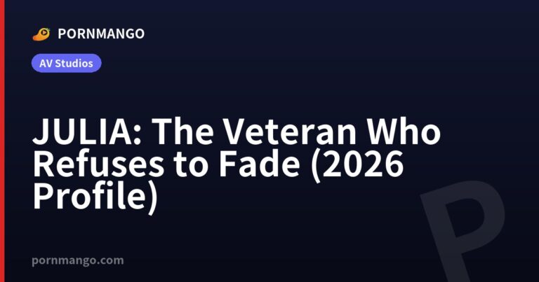 JULIA: The Veteran Who Refuses to Fade (2026 Profile) — Pornmango