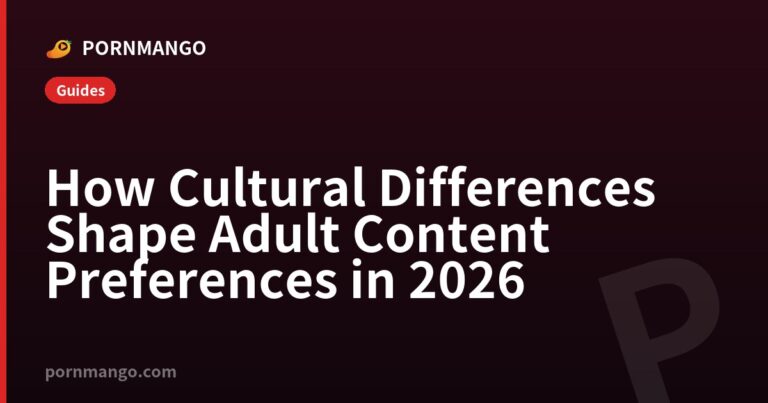 How Cultural Differences Shape Adult Content Preferences in 2026 — Pornmango