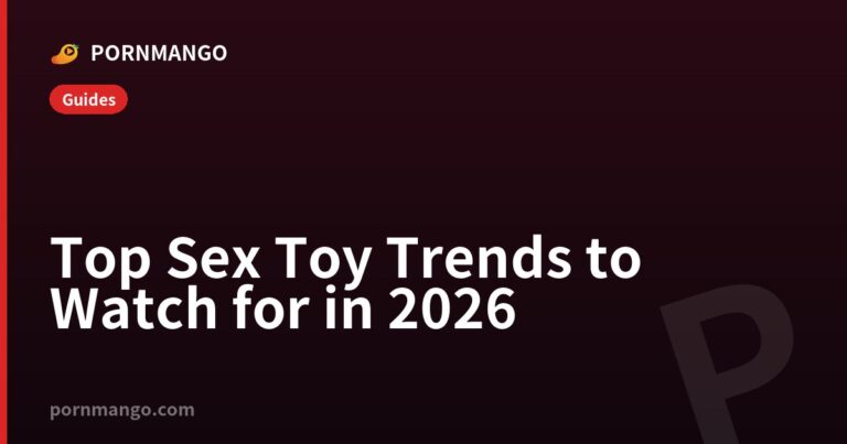 Top Sex Toy Trends to Watch for in 2026 — Pornmango