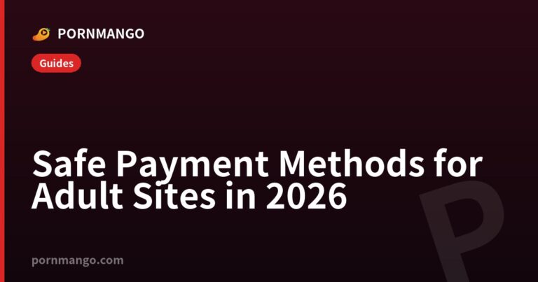 Safe Payment Methods for Adult Sites in 2026 — Pornmango