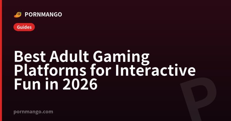 Best Adult Gaming Platforms for Interactive Fun in 2026 — Pornmango