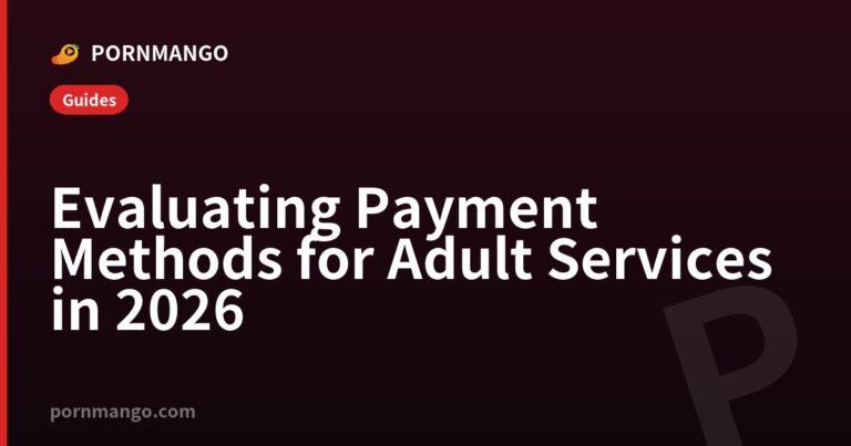 Evaluating Payment Methods for Adult Services in 2026 — Pornmango