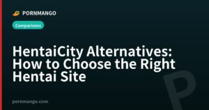 HentaiCity Alternatives: How to Choose the Right Hentai Site — Pornmango