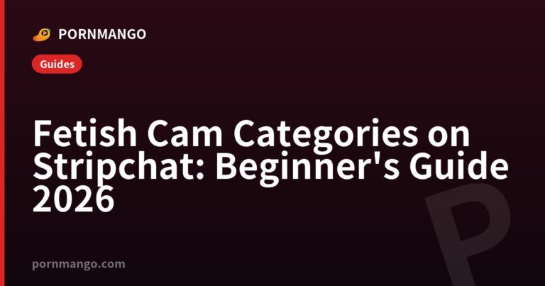 Fetish Cam Categories on Stripchat: Beginner's Guide 2026 — Pornmango