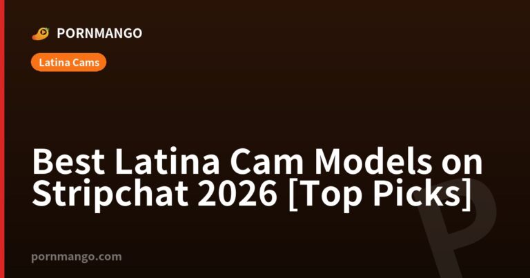 Best Latina Cam Models on Stripchat 2026 [Top Picks] — Pornmango