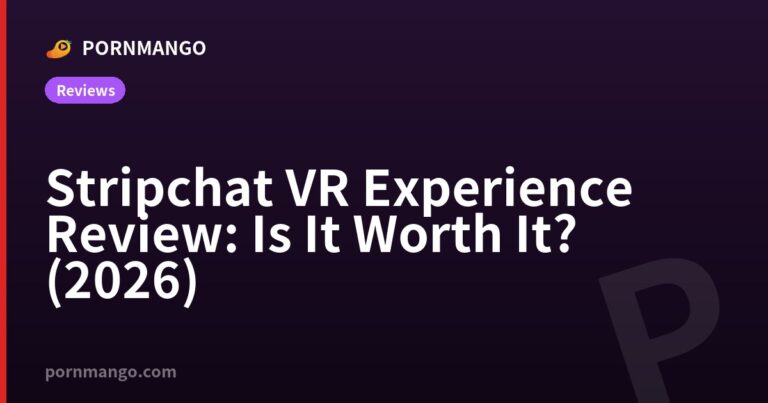 Stripchat VR Experience Review: Is It Worth It? (2026) — Pornmango