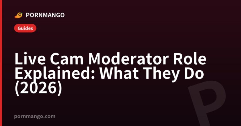 Live Cam Moderator Role Explained: What They Do (2026) — Pornmango