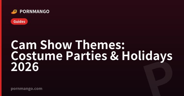 Cam Show Themes: Costume Parties & Holidays 2026 — Pornmango