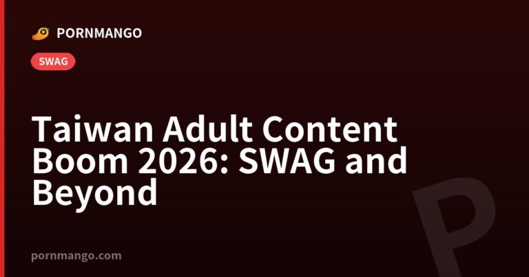 Taiwan Adult Content Boom 2026: SWAG and Beyond — Pornmango