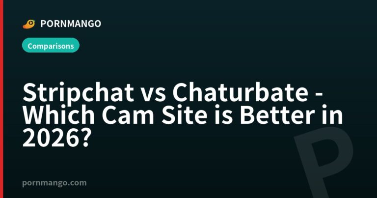 Stripchat vs Chaturbate - Which Cam Site is Better in 2026? — Pornmango