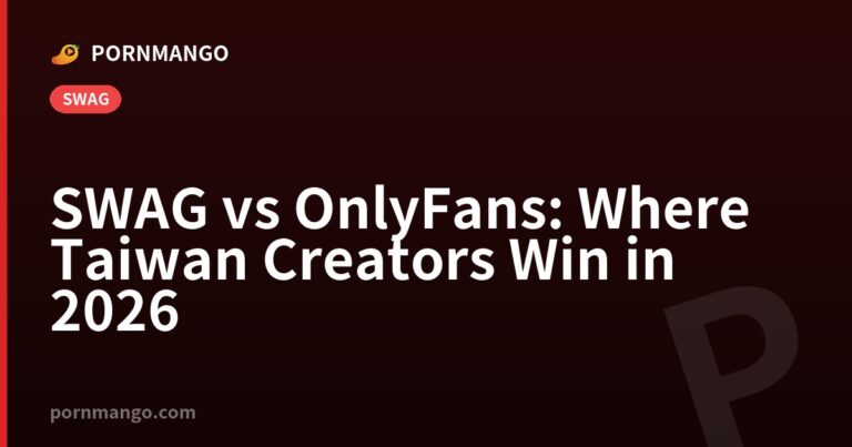 SWAG vs OnlyFans: Where Taiwan Creators Win in 2026 — Pornmango