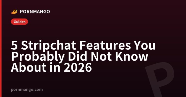 5 Stripchat Features You Probably Did Not Know About in 2026 — Pornmango