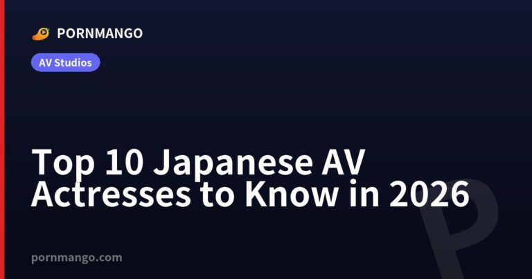 Top 10 Japanese AV Actresses to Know in 2026 — Pornmango