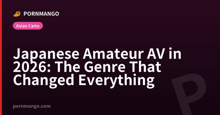 Japanese Amateur AV in 2026: The Genre That Changed Everything — Pornmango
